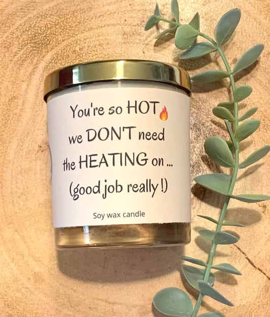 ‘You’re so hot’ candle